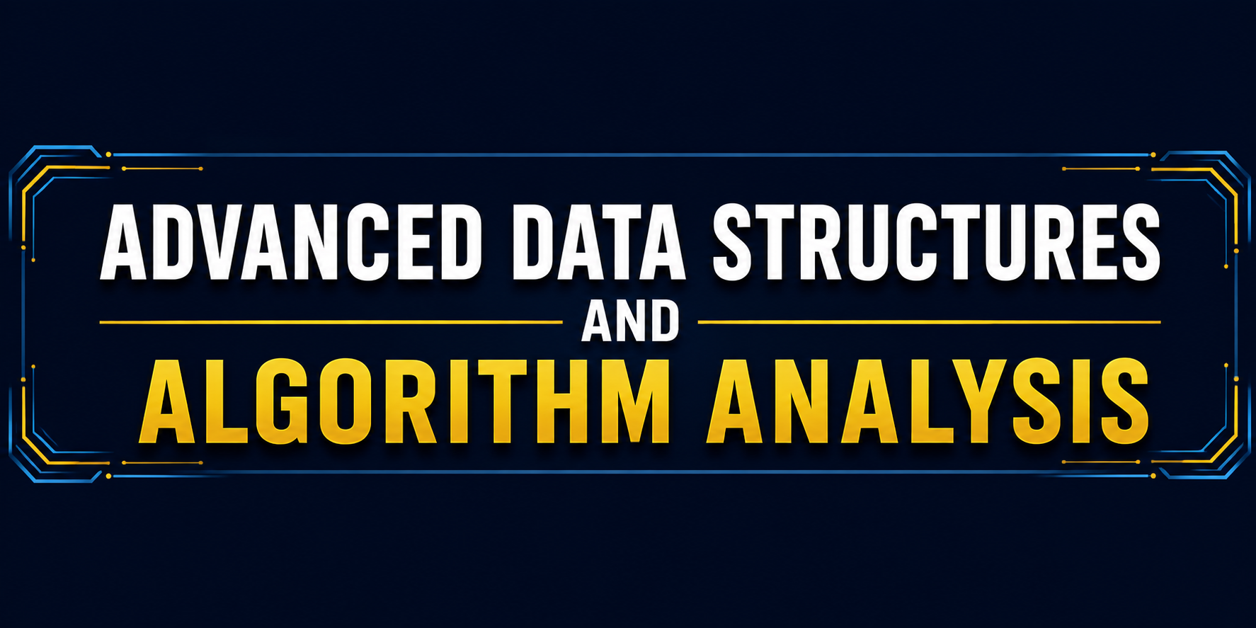Advanced Data Structures & Algorithm Analysis