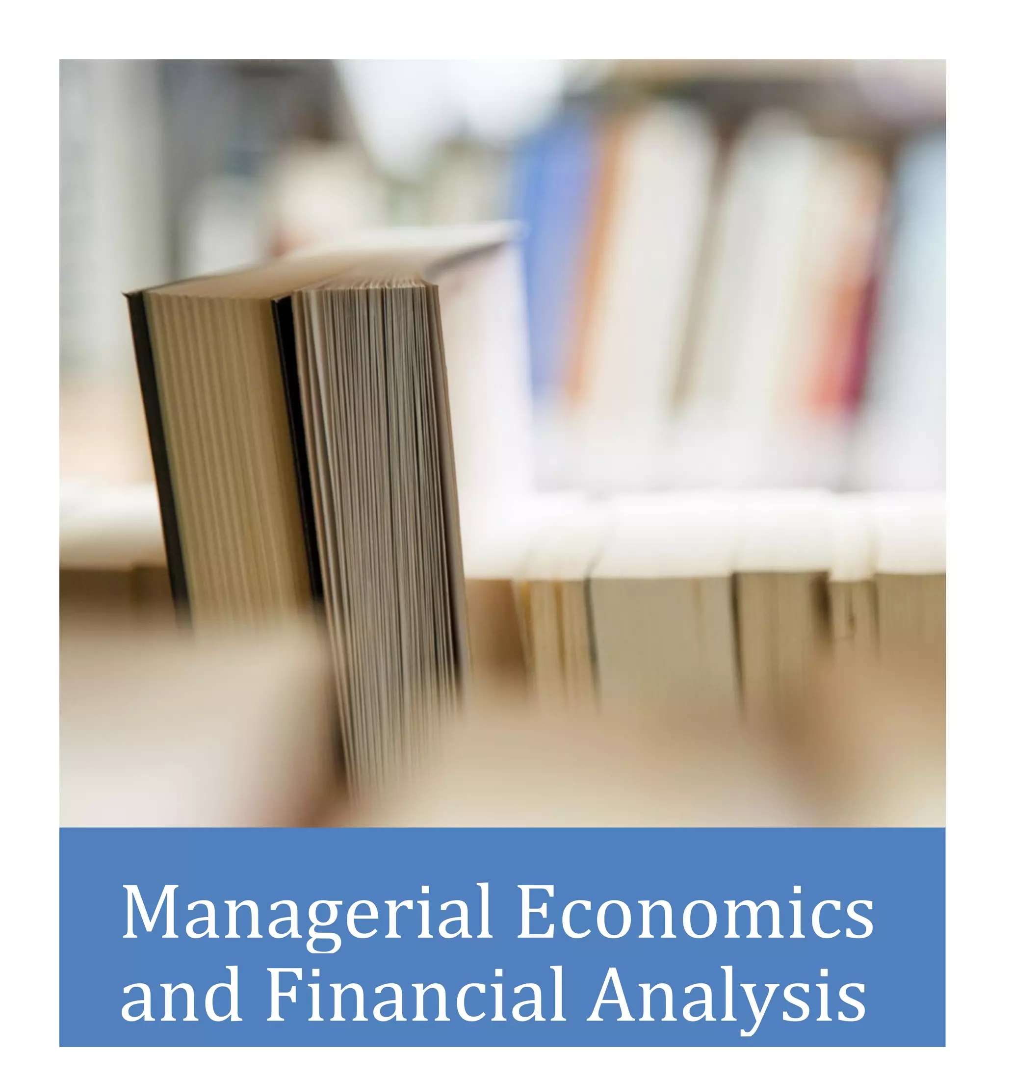 MANAGERIAL ECONOMICS AND FINANCIAL ANALYSIS